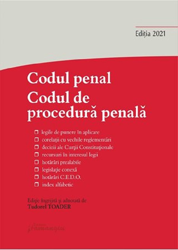 Codul penal. Codul de procedura penala si Legile de punere in aplicare. Act. 8 ian. 2021