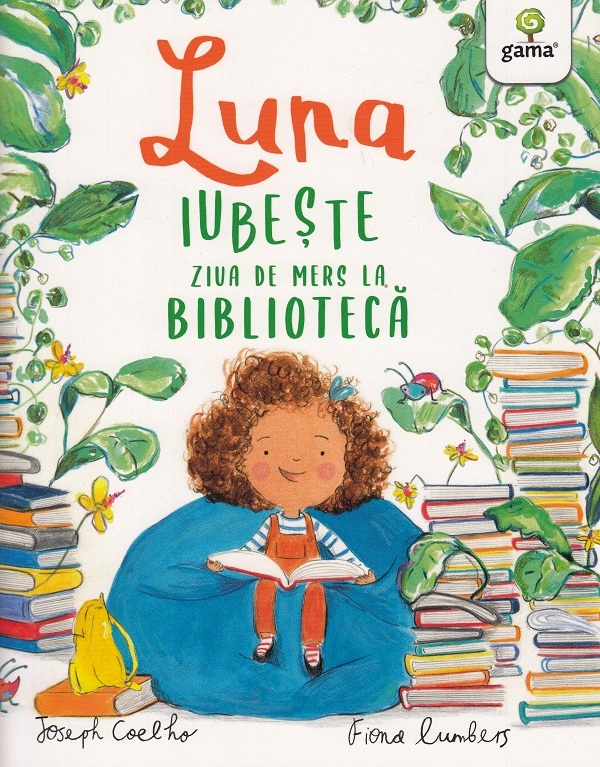 Luna iubeste ziua de mers la biblioteca - Joseph Coelho, Fiona Lumbers