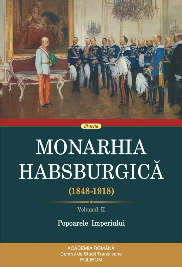 Monarhia Habsburgica 1848-1918. Vol.2 Popoarele Imperiului