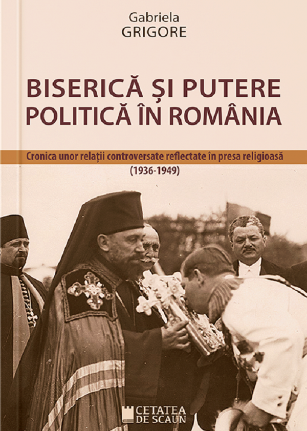 Biserica si putere politica in Romania - Gabriela Grigore