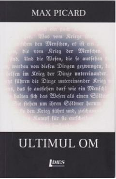 Coperta cărții 'Ultimul om - Max Picard'