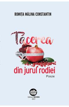 Poza produsului Tacerea din jurul rodiei - Romita Malina Constantin