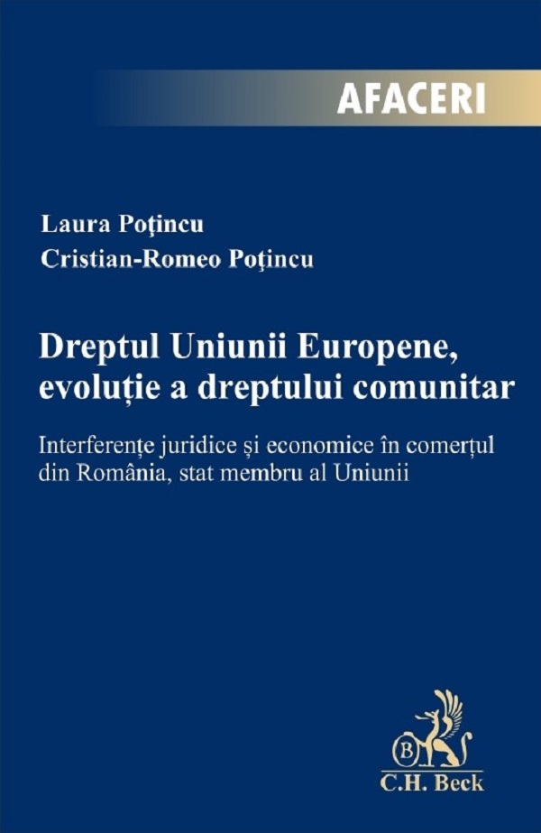 Dreptul Uniunii Europene, evolutie a dreptului comunitar - Laura Potincu