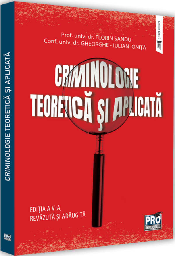 Criminologie teoretica si aplicata - Florin Sandu, Ionita Gheorghe-Iulian