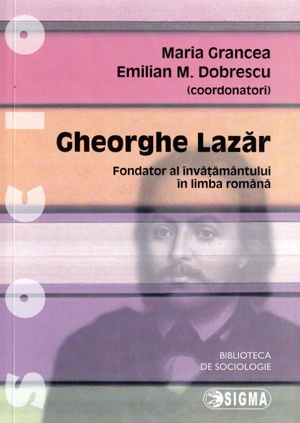 Gheorghe Lazar. Fondator al invatamantului in limba romana - Maria Grancea, Emilian M. Dobrescu