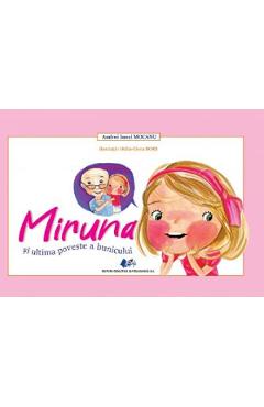Poza produsului Miruna si ultima poveste a bunicului - Andrei Ionel Mocanu, Otilia-Elena Bors