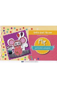 Poza produsului Flip, soricelul adoptat - Andrei Ionel Mocanu, Ioana Ciubotariu