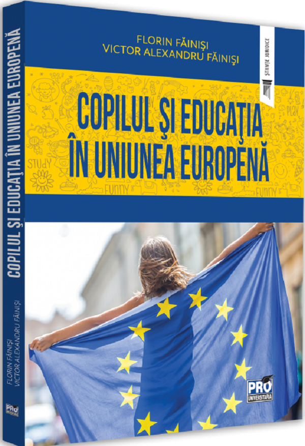 Copilul si educatia in Uniunea Europeana - Victor Alexandru Fainisi, Florin Fainisi