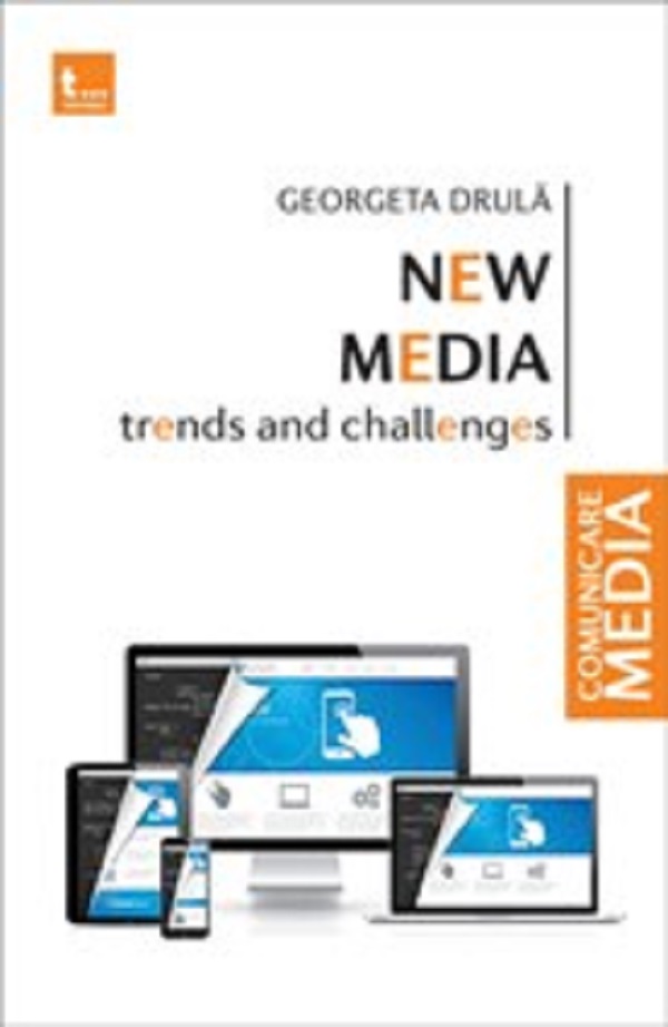 New media. Trends and challenges - Georgeta Drula