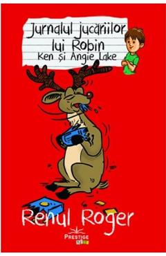 Poza produsului Jurnalul jucariilor lui Robin. Renul Roger - Ken Lake, Angie Lake