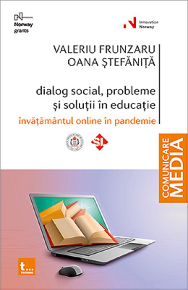 Dialog social, probleme si solutii in educatie. Invatamantul online in pandemie - Valeriu Frunzaru, Oana Stefanita