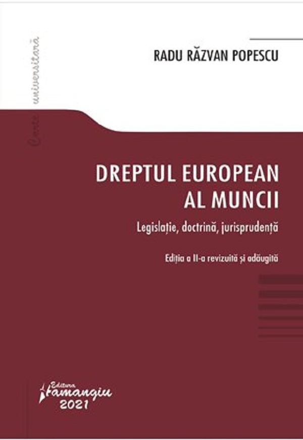Dreptul european al muncii. Legislatie, doctrina, jurisprudenta - Radu Razvan Popescu