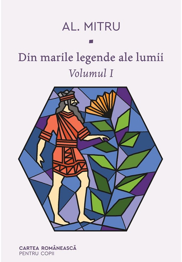 Din marile legende ale lumii. Vol.1 - Alexandru Mitru