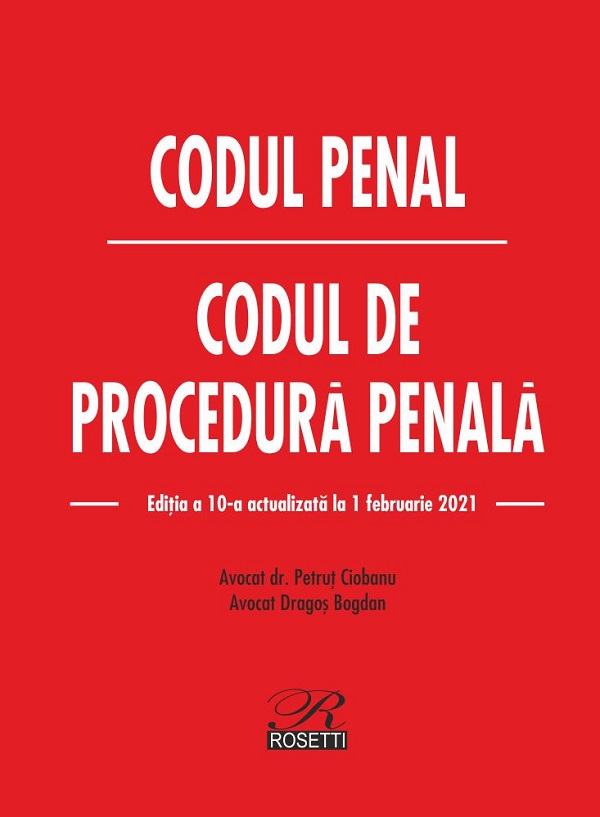 Codul penal. Codul de procedura penala Ed.10 Act.1 februarie 2021