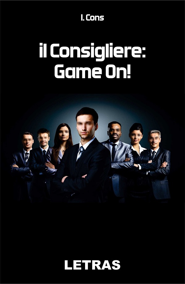 eBook Il Consigliere. Game On! - I. Cons.