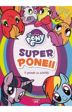 Poza produsului My Little Pony: Super poneii. O poveste cu activitati