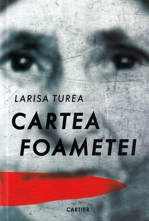 Cartea foametei - Larisa Turea