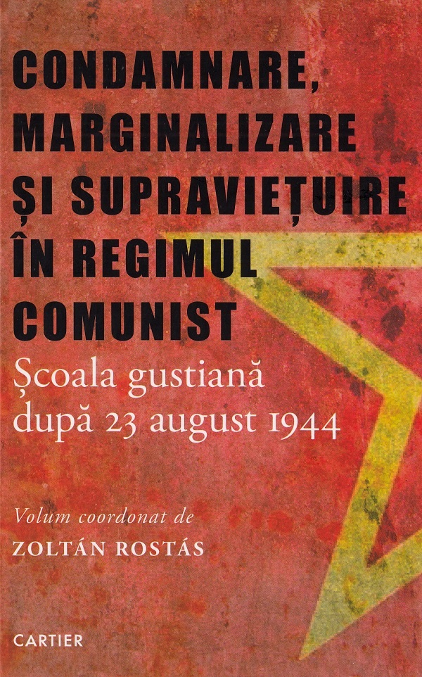 Condamnare, marginalizare si supravietuire in regimul comunist - Zoltan Rostas