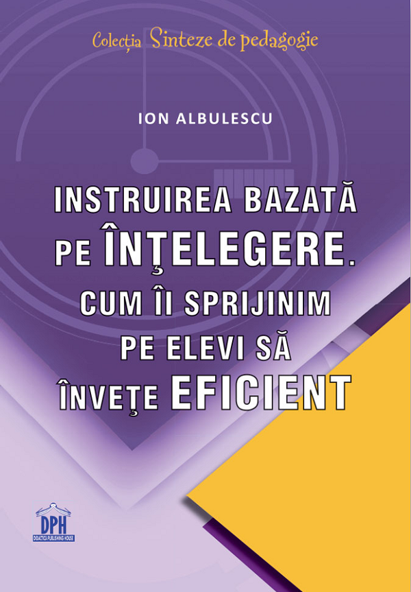 Instruirea bazata pe intelegere - Ion Albulescu