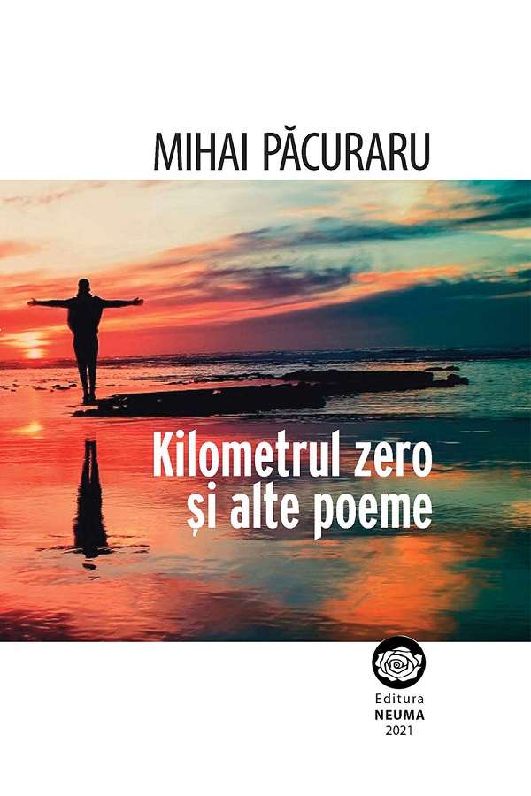Kilometrul zero si alte poeme - Mihai Pacuraru