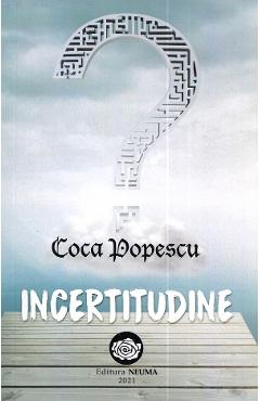 Poza produsului Incertitudine - Coca Popescu