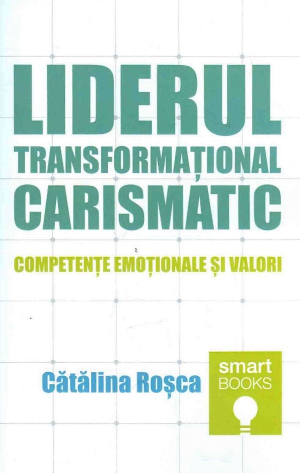 Liderul transformational carismatic - Catalina Rosca