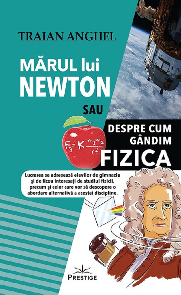 Marul lui Newton sau despre cum gandim fizica - Traian Anghel