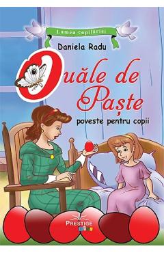 Poza produsului Ouale de paste. Lumea copilariei - Daniela Radu