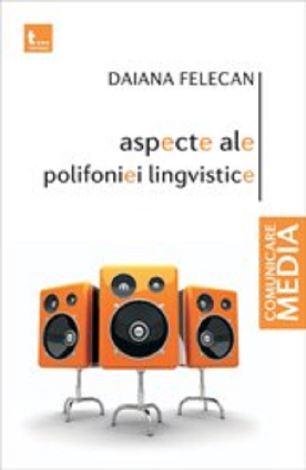 Aspecte ale polifoniei lingvistice - Daiana Felecan