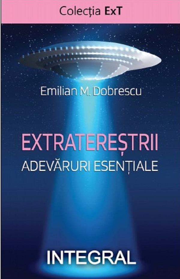 Extraterestrii. Adevaruri esentiale - Emilian M. Dobrescu