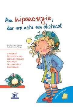 Coperta cărții Am hipoacuzie, dar nu este un obstacol - Jennifer Moore-Mallinos