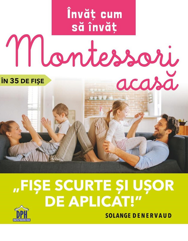 Invat cum sa invat. Montessori acasa in 35 de fise - Solange Denervaud