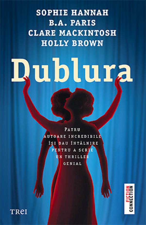 Dublura - Sophie Hannah, B.A. Paris, Clare Mackintosh, Holly Brown