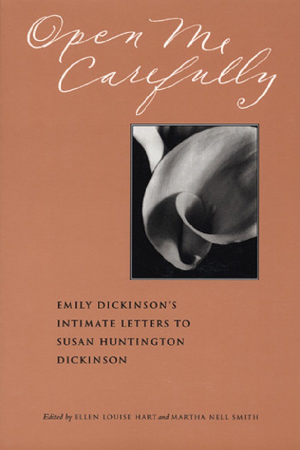 Open Me Carefully: Emily Dickinson's Intimate Letters to Susan Huntington Dickinson - Emily Dickinson