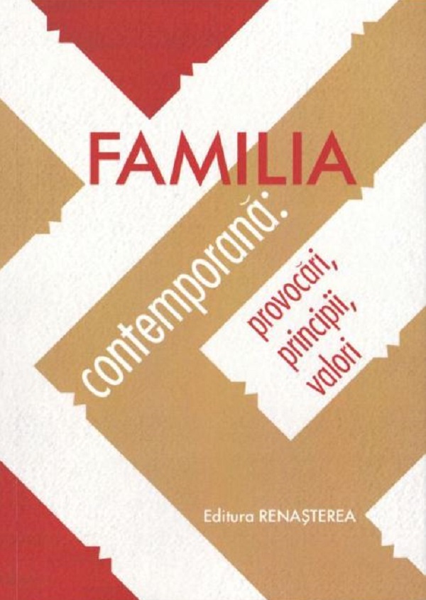 Familia contemporana: provocari, principii, valori