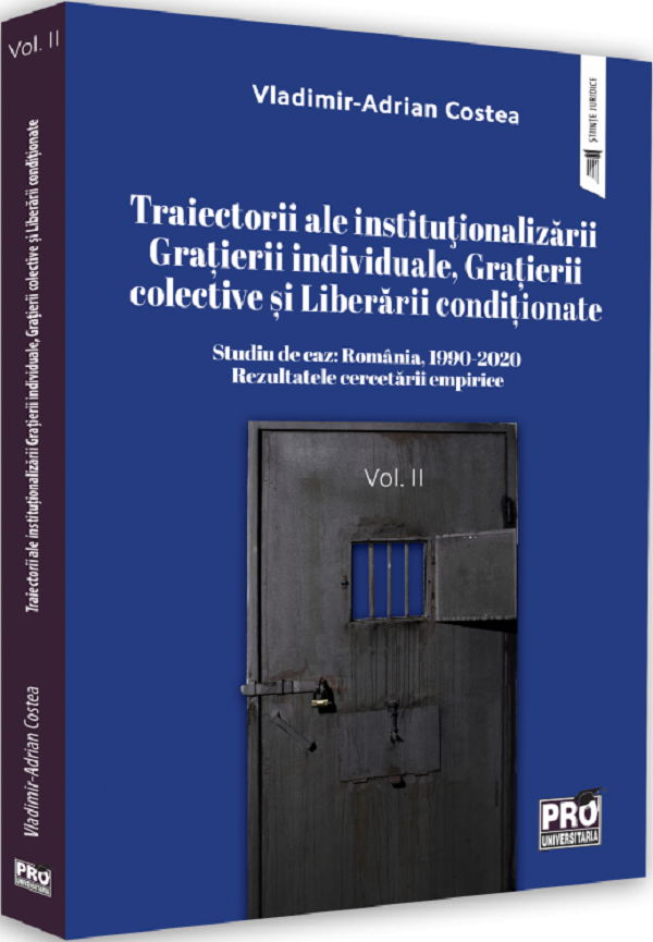 Traiectorii ale institutionalizarii. Studiu de caz: Romania 1990-2020 Vol.2 - Vladimir-Adrian Costea