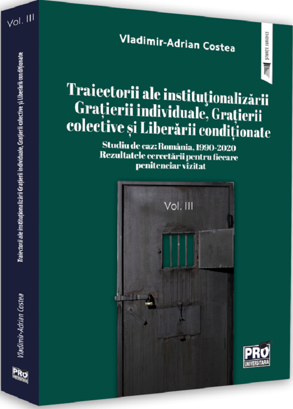 Traiectorii ale institutionalizarii. Studiu de caz: Romania 1990-2020 Vol.3 - Vladimir- Adrian Costea