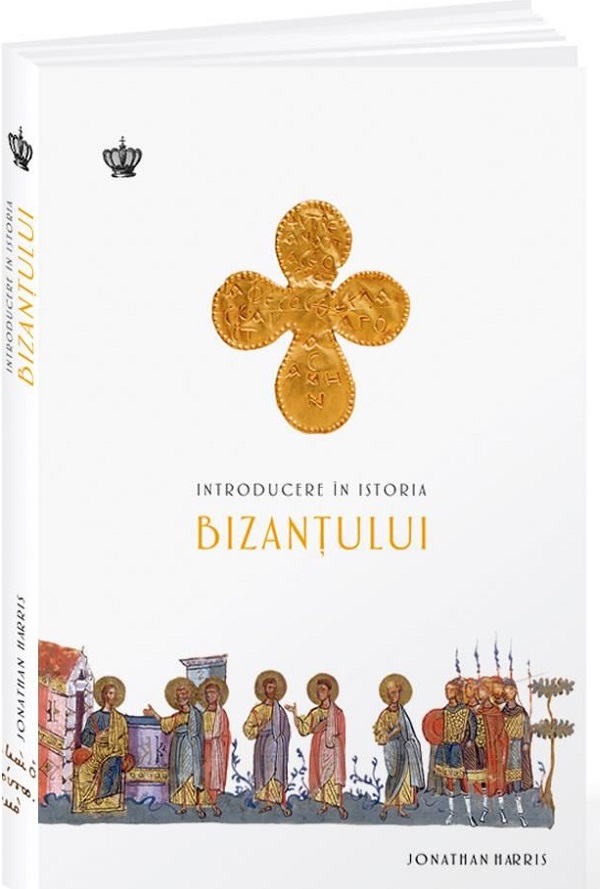Introducere in istoria Bizantului - Jonathan Harris