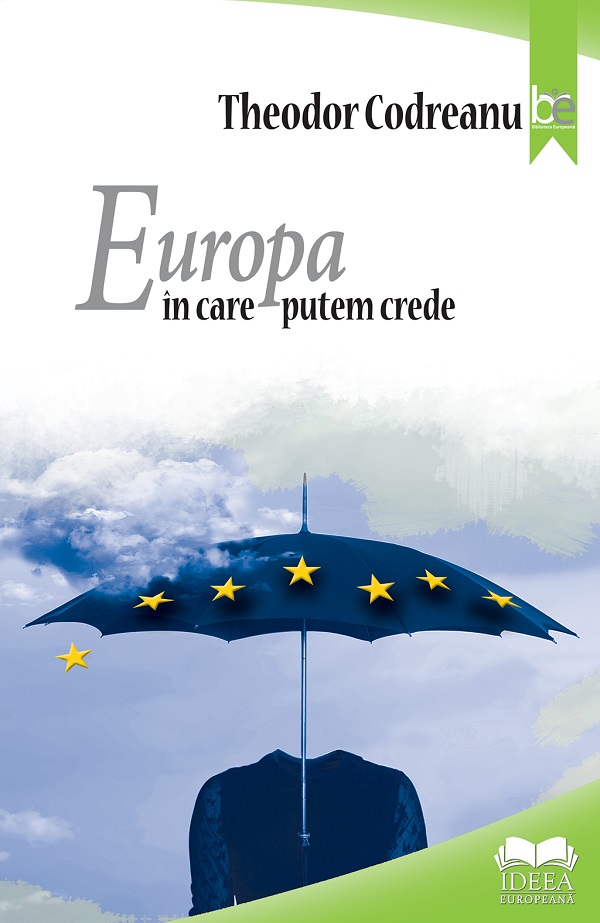 Europa in care putem crede - Theodor Codreanu