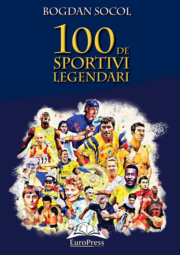 100 de sportivi legendari - Bogdan Socol