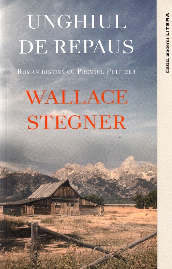 Unghiul de repaus - Wallace Stegner