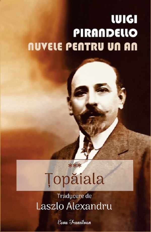 Nuvele pentru un an. Vol.3: Topaiala - Luigi Pirandello