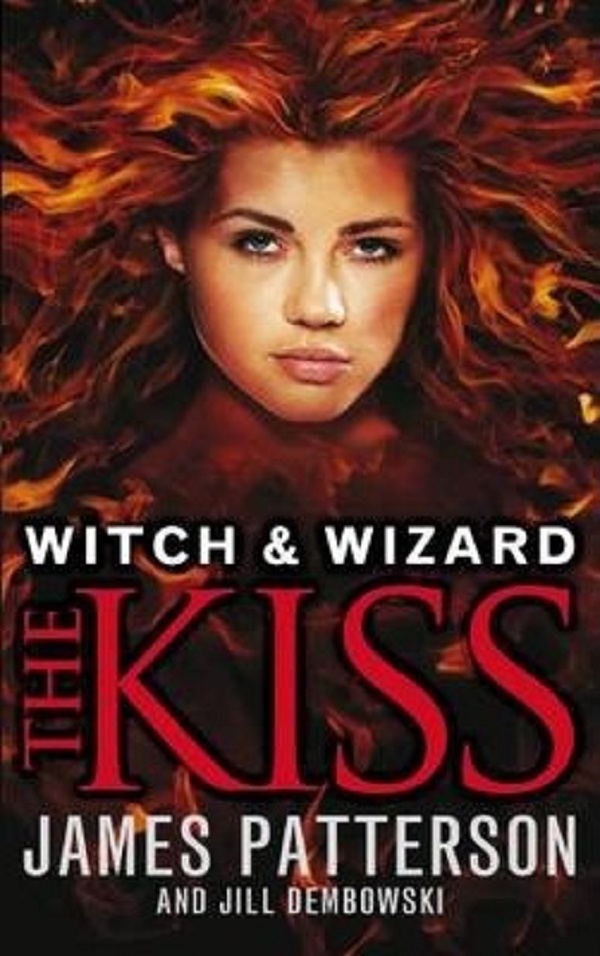 Witch and Wizard 4: The Kiss - James Patterson