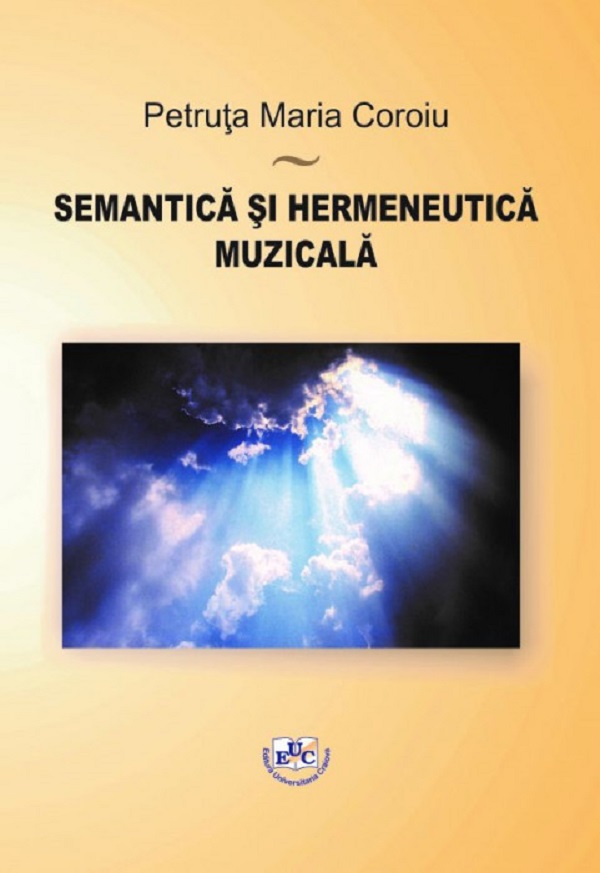 Semantica si hermeneutica muzicala - Petruta Maria Coroiu