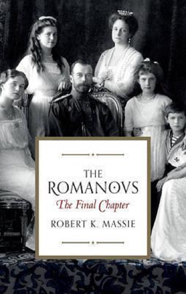 The Romanovs: The Final Chapter - Robert K. Massie
