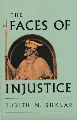 The Faces of Injustice - Judith N. Shklar
