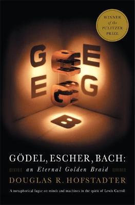 Godel, Escher, Bach: An Eternal Golden Braid - Douglas R. Hofstadter