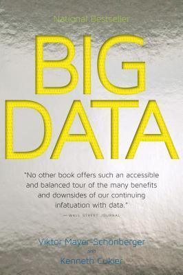 Big Data: A Revolution That Will Transform How We Live, Work, and Think - Viktor Mayer-Schonberger, Kenneth Cukier