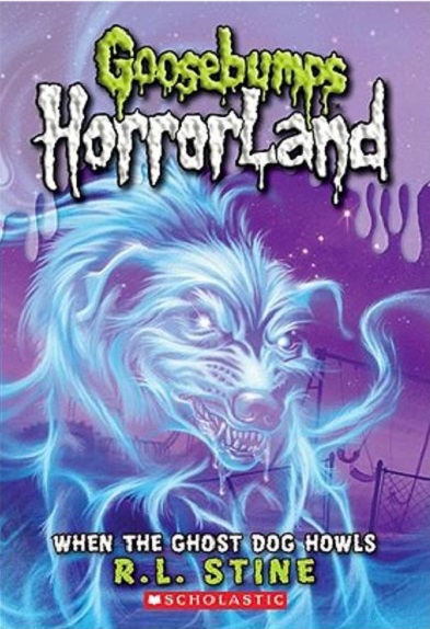 Goosebumps HorrorLand #13: When The Ghost Dog Howls - L R Stine