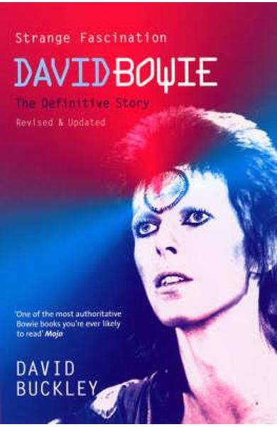 Strange Fascination: David Bowie: The Definitive Story - David Buckley